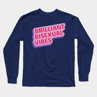 Brilliant Bisexual Vibes Long Sleeve T-Shirt